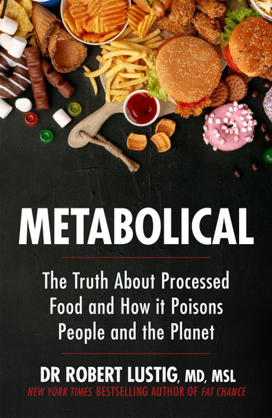 Metabolical Book Review – Or Are The Ultra-Processed Food Actually Food?